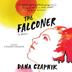 The Falconer: A Novel Audiobook, by Dana Czapnik