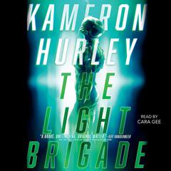 The Light Brigade Audiobook, by Kameron Hurley