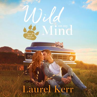 Wild on My Mind Audiobook, by Laurel Kerr