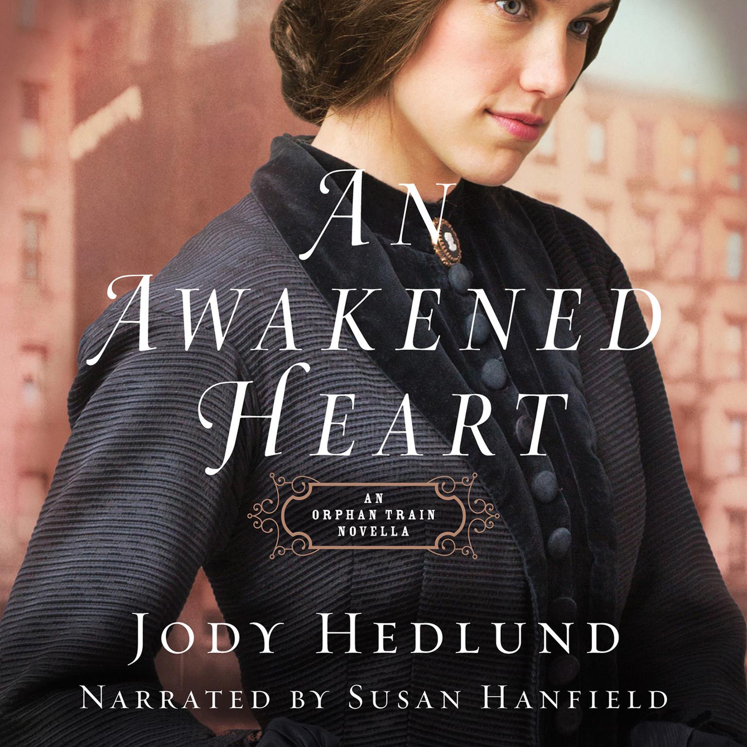 An Awakened Heart: An Orphan Train Novella Audiobook, by Jody Hedlund
