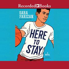 Here to Stay Audiobook, by Sara Farizan