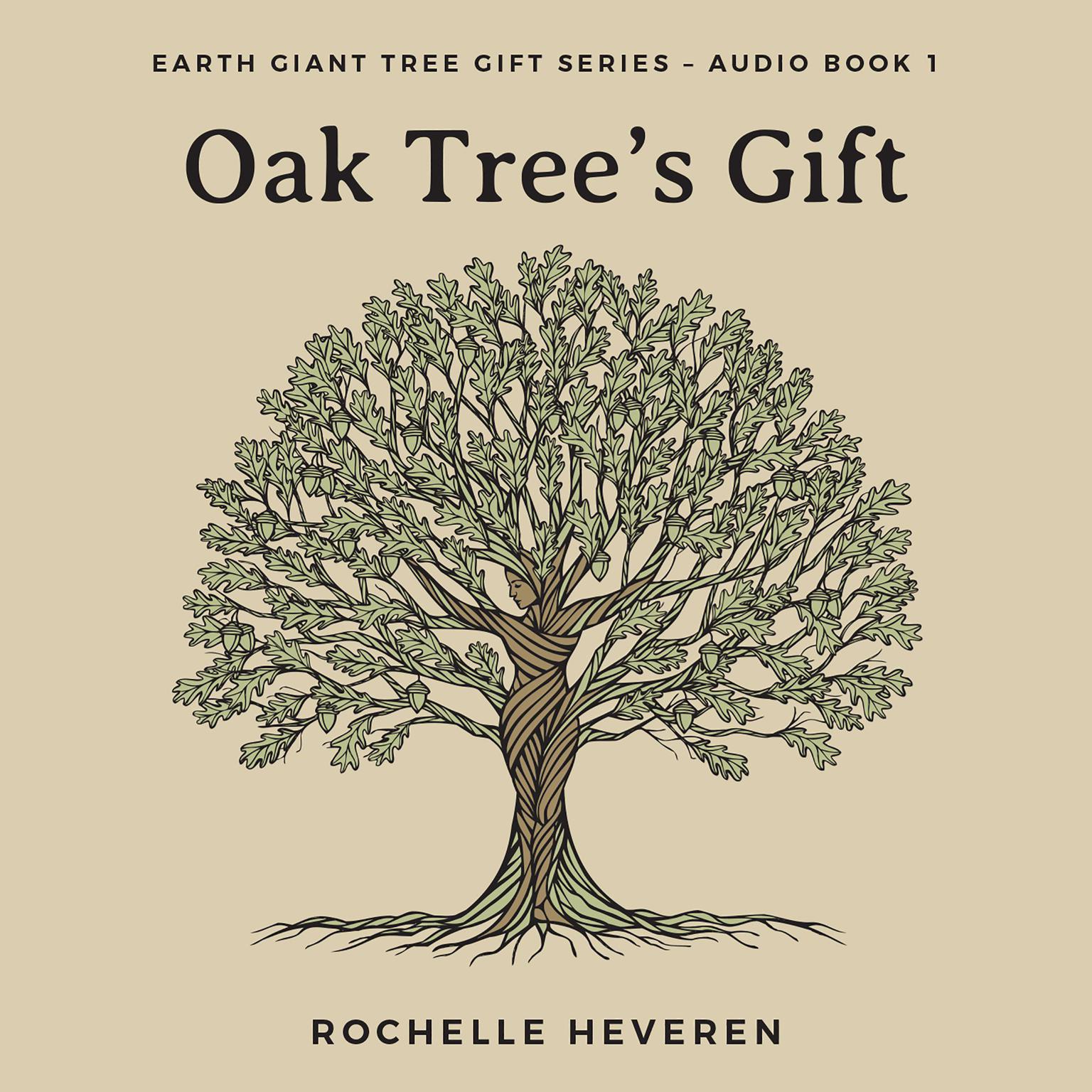 Oak Trees Gift Audiobook, by Rochelle Heveren