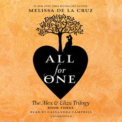 All for One: The Alex & Eliza Trilogy Audiobook, by Melissa de la Cruz