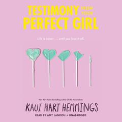 Testimony from Your Perfect Girl Audiobook, by Kaui Hart Hemmings