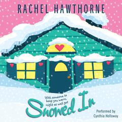 Snowed In Audiobook, by Rachel Hawthorne