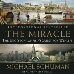The Miracle: The Epic Story of Asia's Quest for Wealth Audiobook, by 