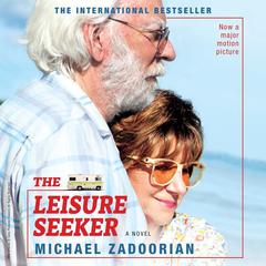 The Leisure Seeker: A Novel Audiobook, by Michael Zadoorian