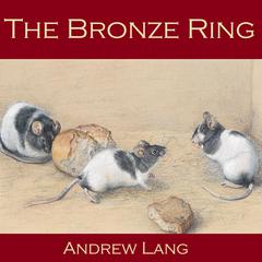 The Bronze Ring Audiobook, by Andrew Lang