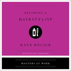 Becoming a Hairstylist Audiobook, by 