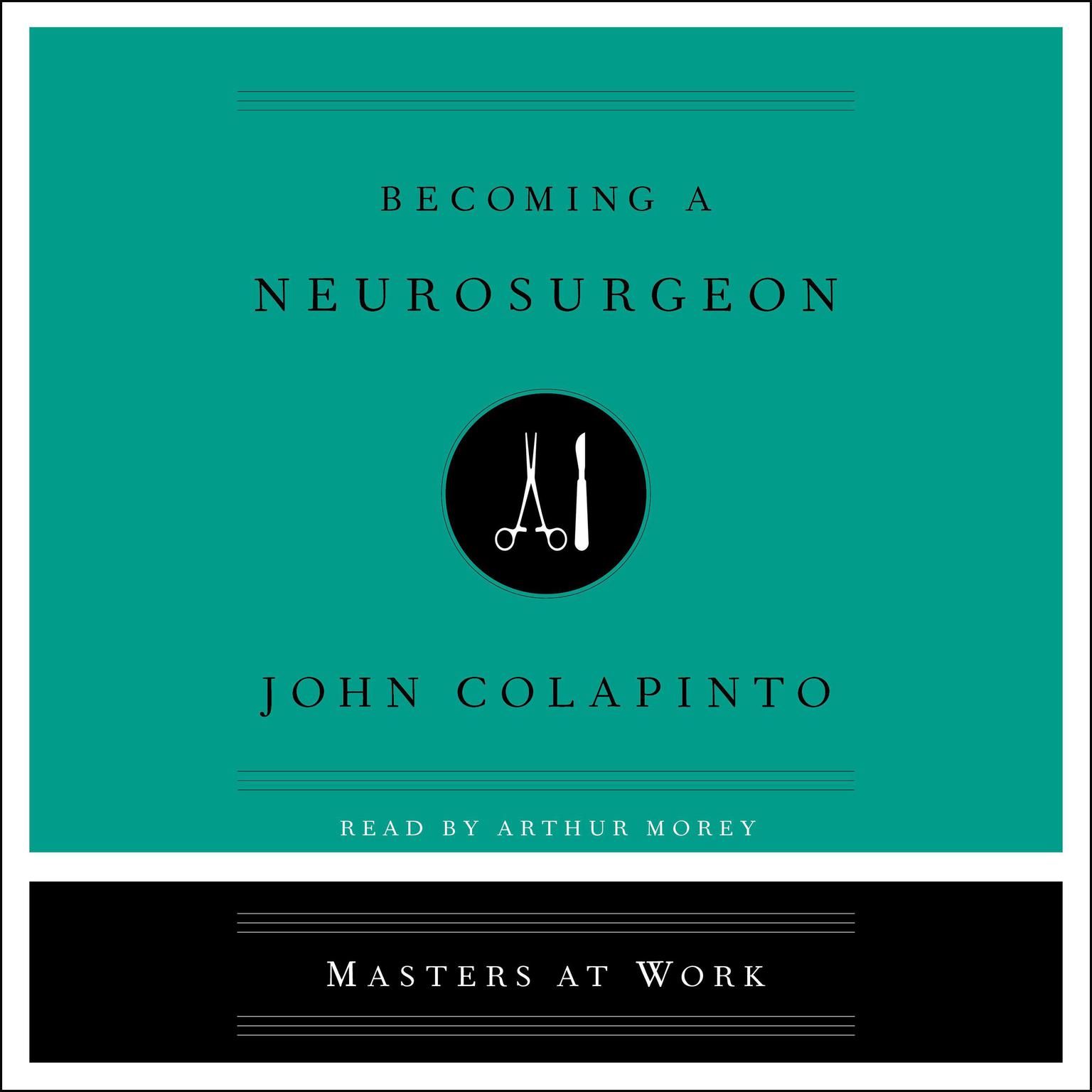 Becoming a Neurosurgeon Audiobook, by John Colapinto