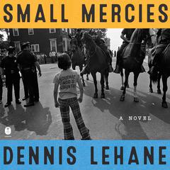 Small Mercies: A Novel Audiobook, by 