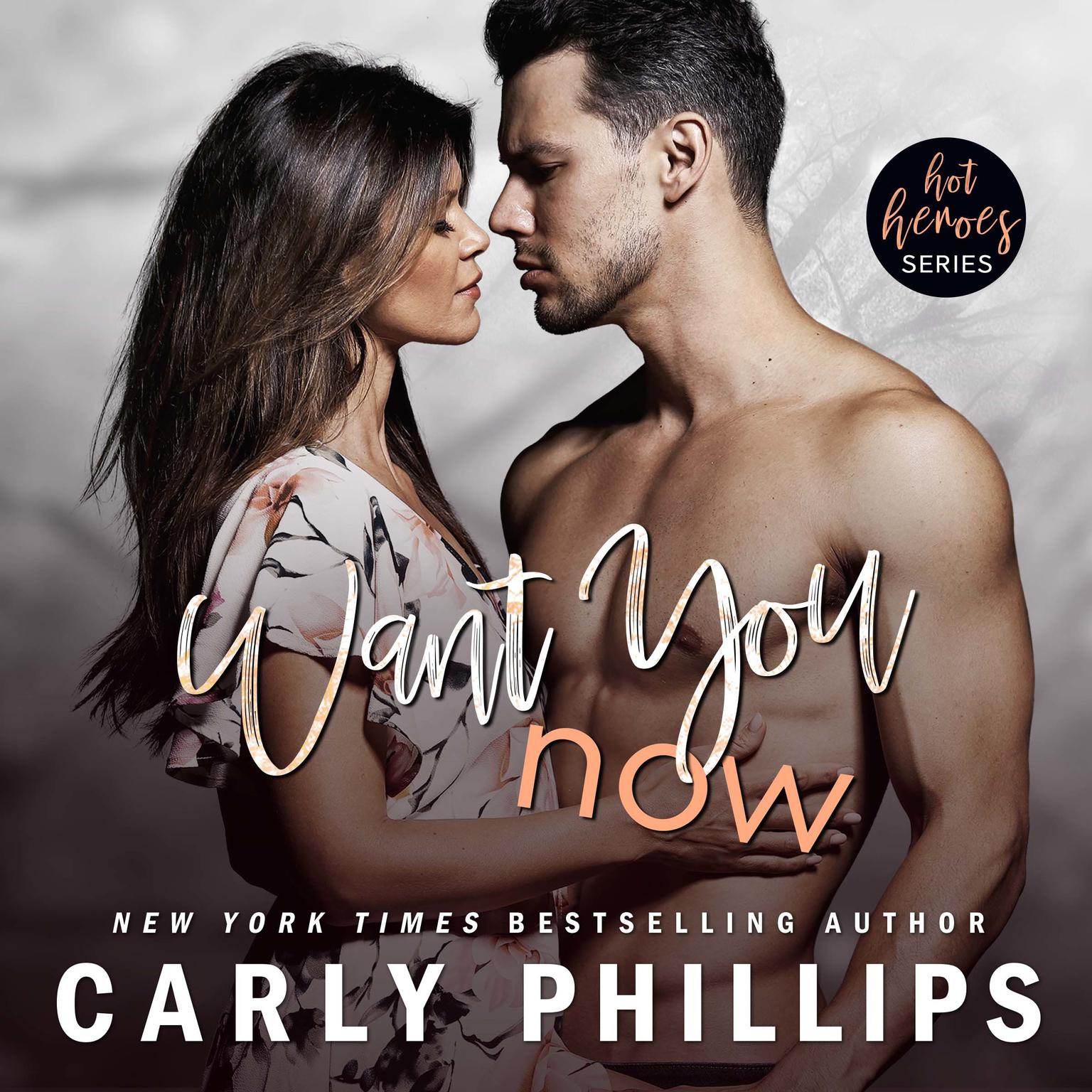 Want You Now Audiobook, by Carly Phillips