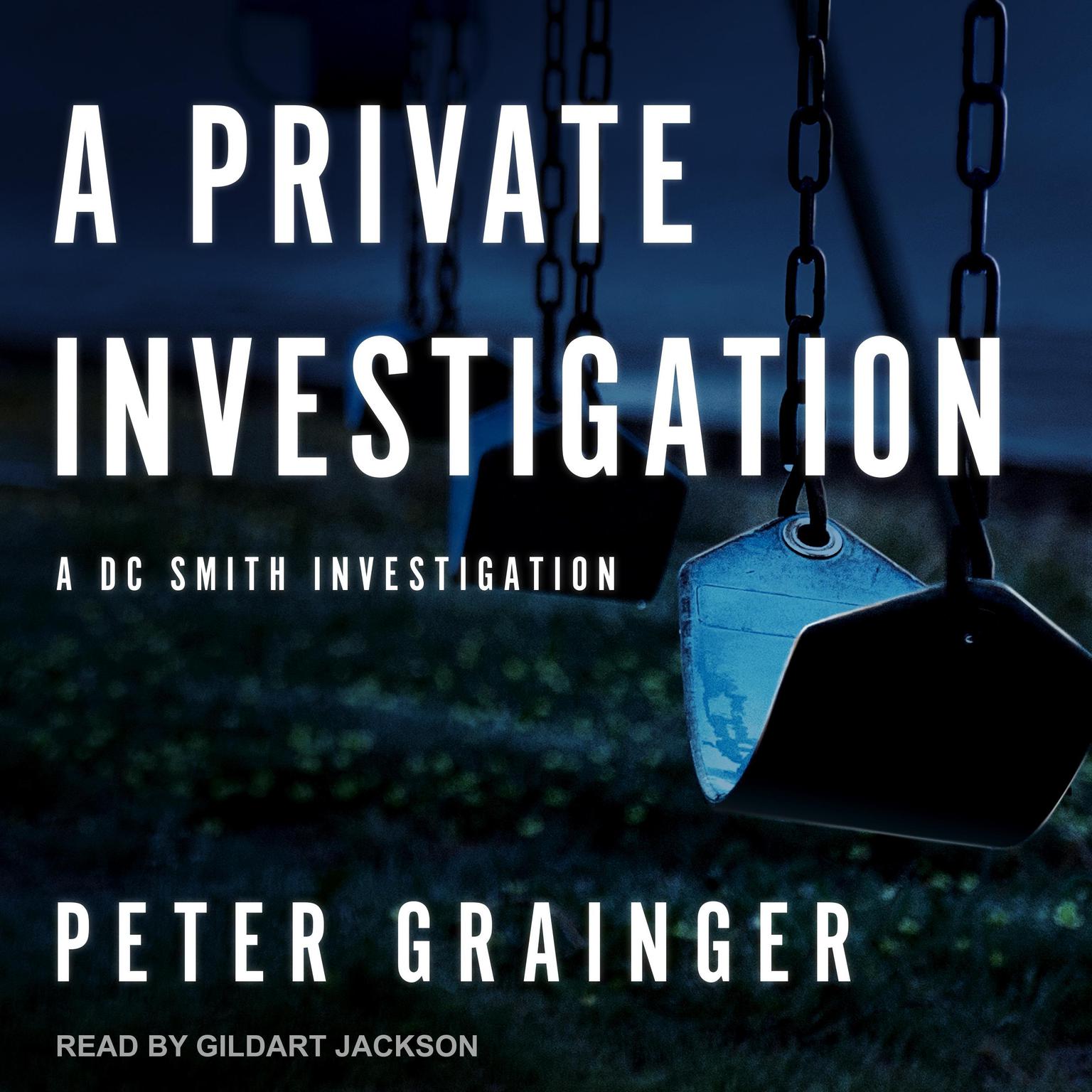 A Private Investigation: A DC Smith Investigation Audiobook, by Peter Grainger