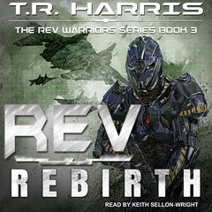 REV: Rebirth Audiobook, by T. R. Harris
