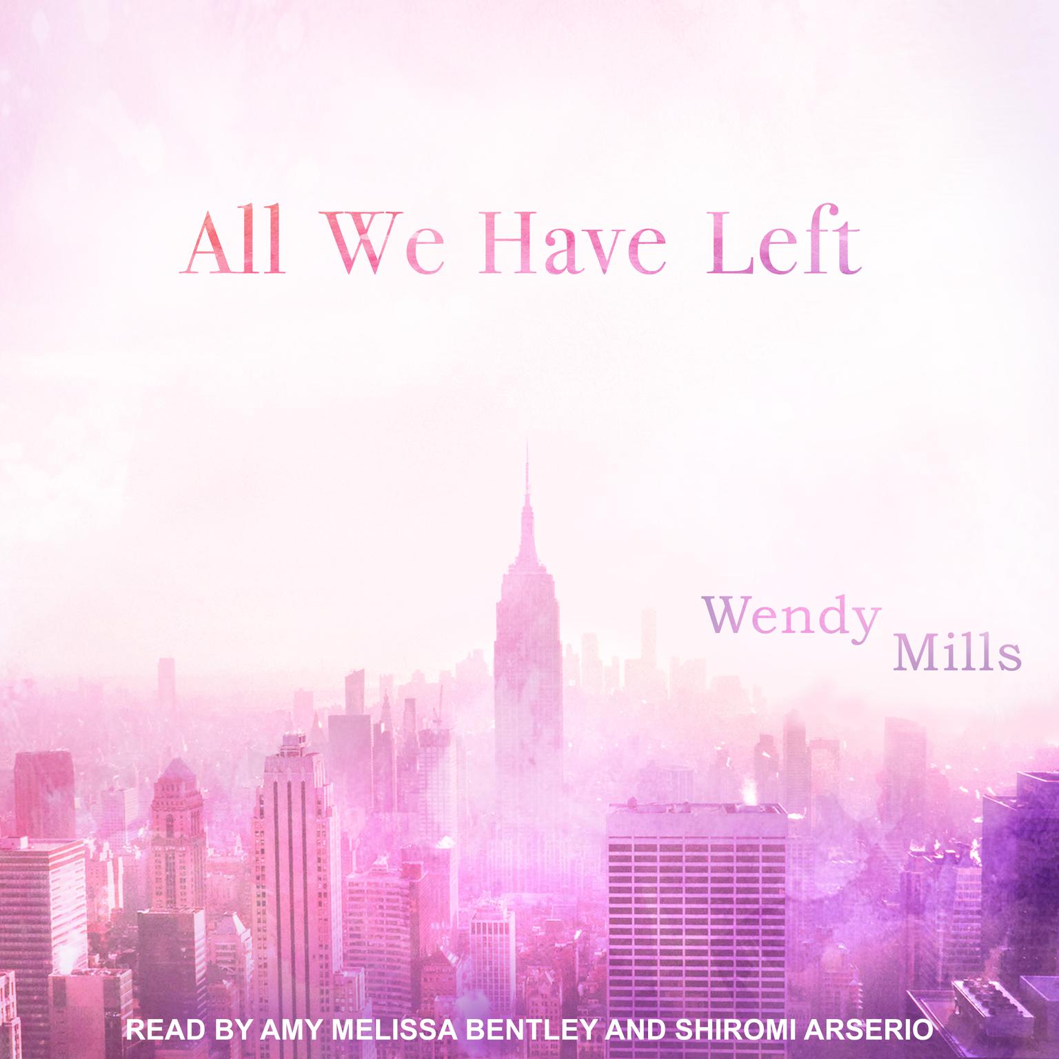 All We Have Left Audiobook, by Wendy Mills