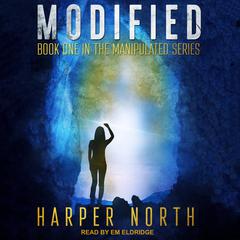 Modified: Book One in the Manipulated Series Audiobook, by Harper North