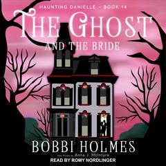 The Ghost and the Bride Audiobook, by Bobbi Holmes