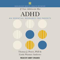 If Your Adolescent Has ADHD: An Essential Resource for Parents Audiobook, by Linda Wasmer Andrews