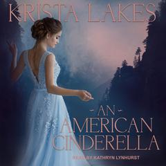 An American Cinderella Audiobook, by Krista Lakes