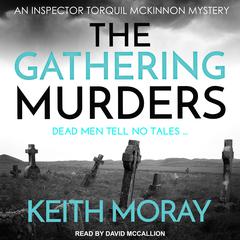 The Gathering Murders: Dead men tell no tales … Audiobook, by Keith Moray