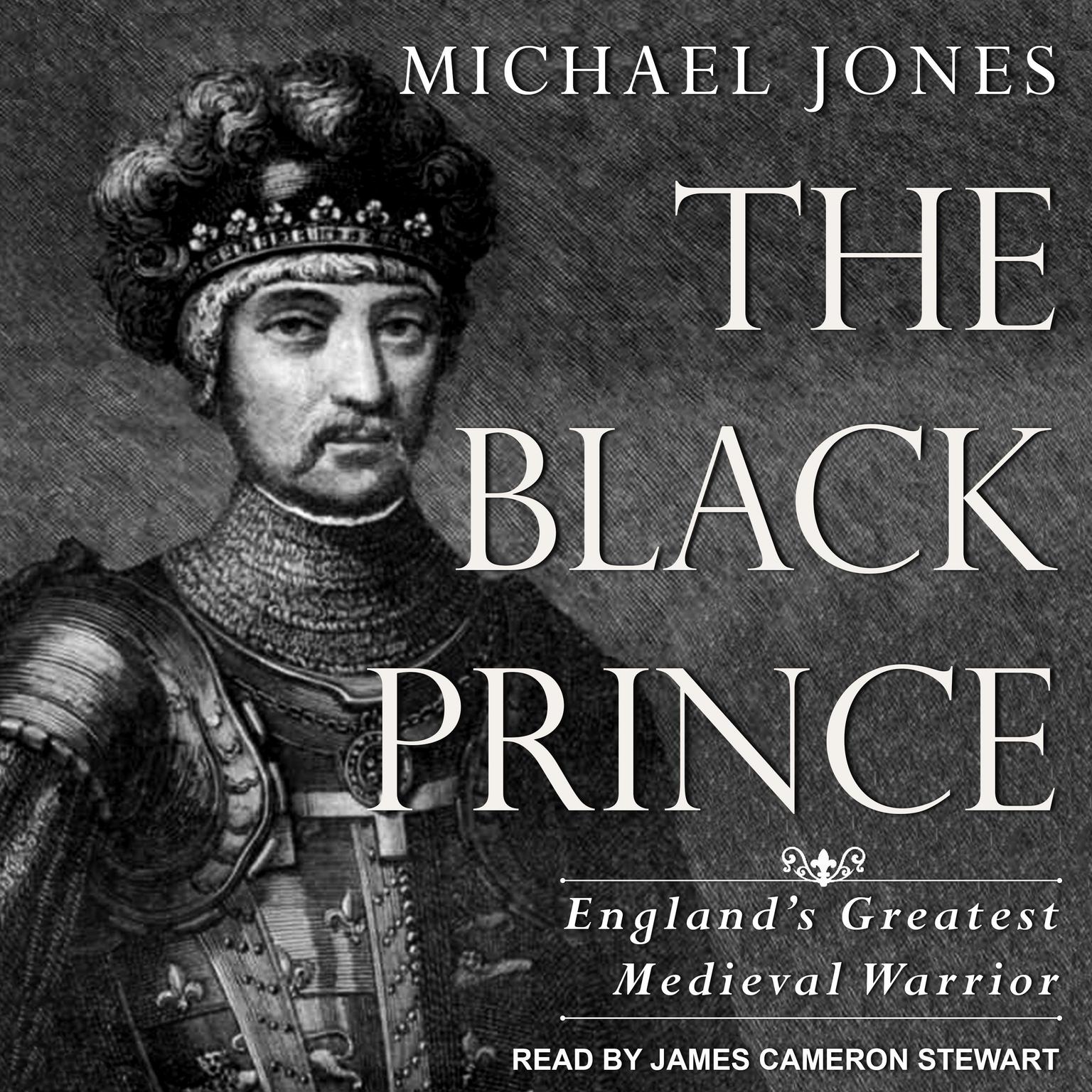 The Black Prince: Englands Greatest Medieval Warrior Audiobook, by Michael Jones