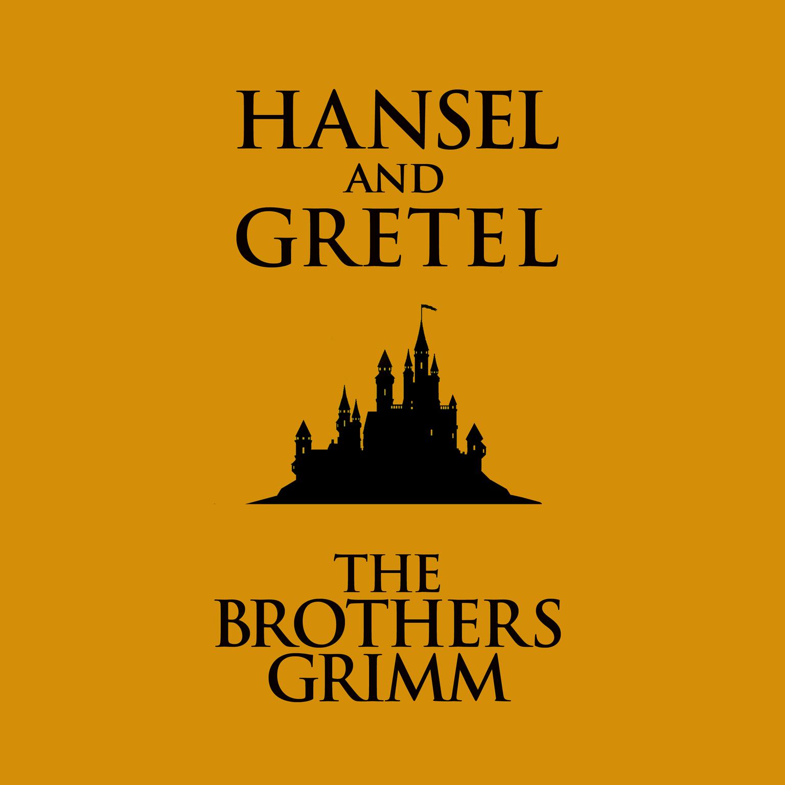 Hansel and Gretel Audiobook, by The Brothers Grimm