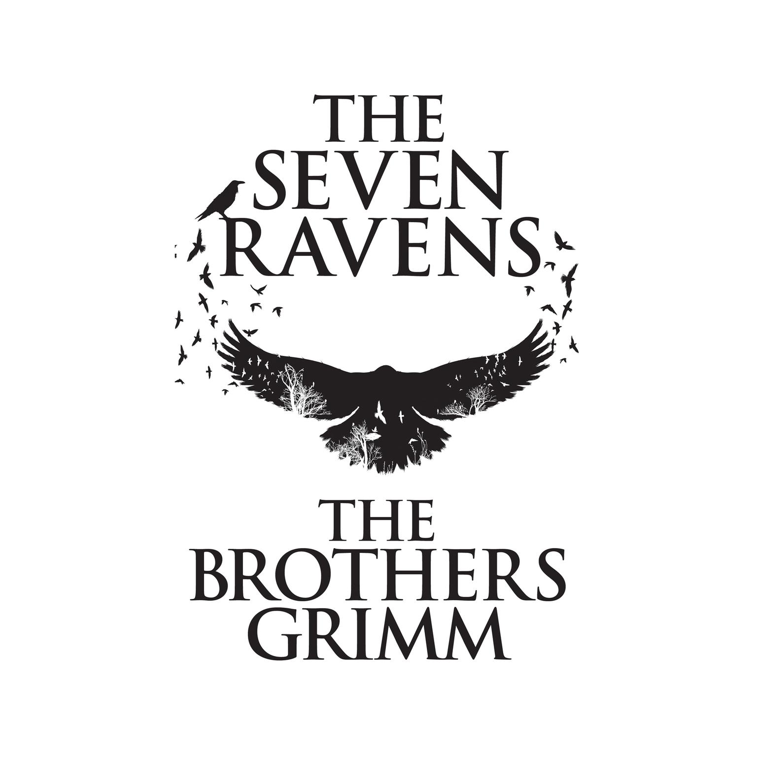 The Seven Ravens Audiobook, by The Brothers Grimm