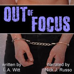 Out of Focus Audiobook, by L.A. Witt