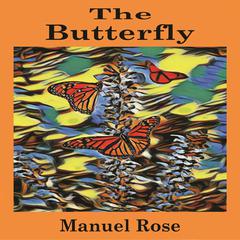 The Butterfly Audiobook, by Manuel Rose