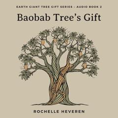 Baobab Tree's Gift Audiobook, by Rochelle Heveren