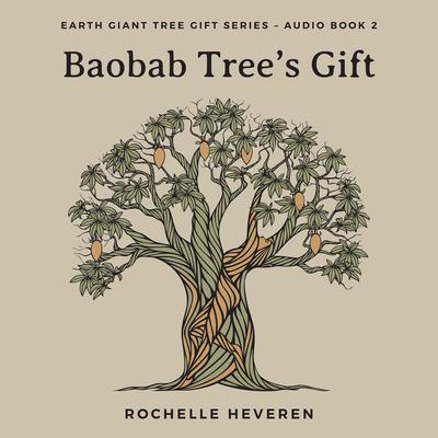 Baobab Trees Gift Audiobook, by Rochelle Heveren