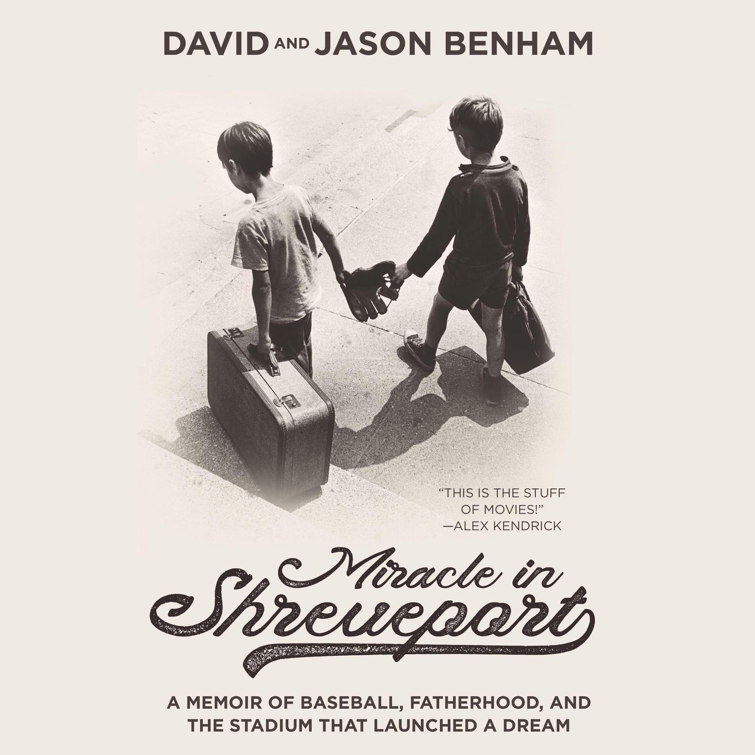 Miracle in Shreveport: A Memoir of Baseball, Fatherhood, and the Stadium that Launched a Dream Audiobook, by David Benham