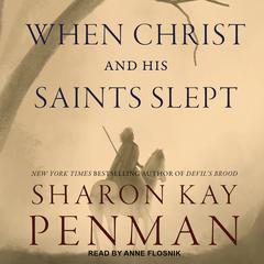 When Christ and His Saints Slept Audiobook, by Sharon Kay Penman