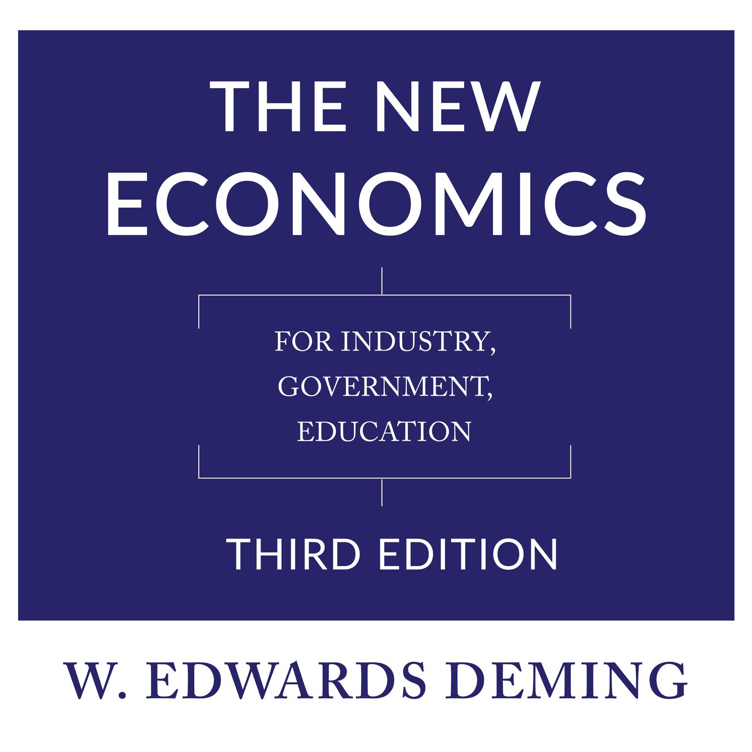 The New Economics, Third Edition: For Industry, Government, Education Audiobook, by W. Edwards Deming