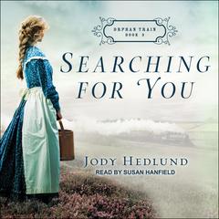 Searching for You Audiobook, by Jody Hedlund