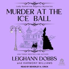 Murder at the Ice Ball Audiobook, by Leighann Dobbs