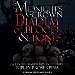 Diadem of Blood and Bones: Midnight's Crown Audiobook, by Ripley Proserpina
