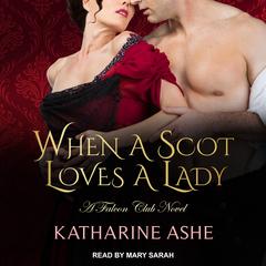 When a Scot Loves a Lady Audiobook, by Katharine Ashe
