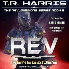 REV: Renegades Audiobook, by T. R. Harris