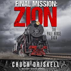 Final Mission: Zion: The Pale Horse Saga Audiobook, by Chuck Driskell