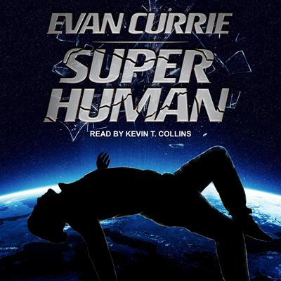 Superhuman Audiobook, by Evan Currie