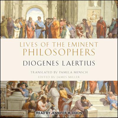 Lives of the Eminent Philosophers: by Diogenes Laertius Audiobook, by Diogenes Laertius