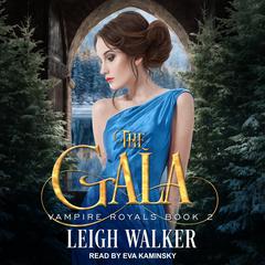 Vampire Royals 2: The Gala Audiobook, by Leigh Walker