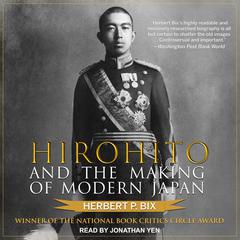 Hirohito and the Making of Modern Japan Audiobook, by Herbert P. Bix