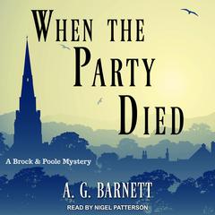 When The Party Died Audiobook, by A.G. Barnett