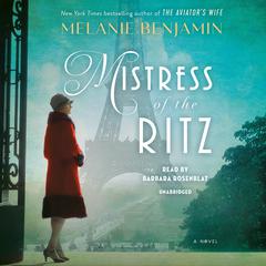 Mistress of the Ritz: A Novel Audiobook, by Melanie Benjamin