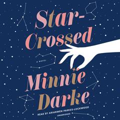 Star-Crossed: A Novel Audiobook, by Minnie Darke