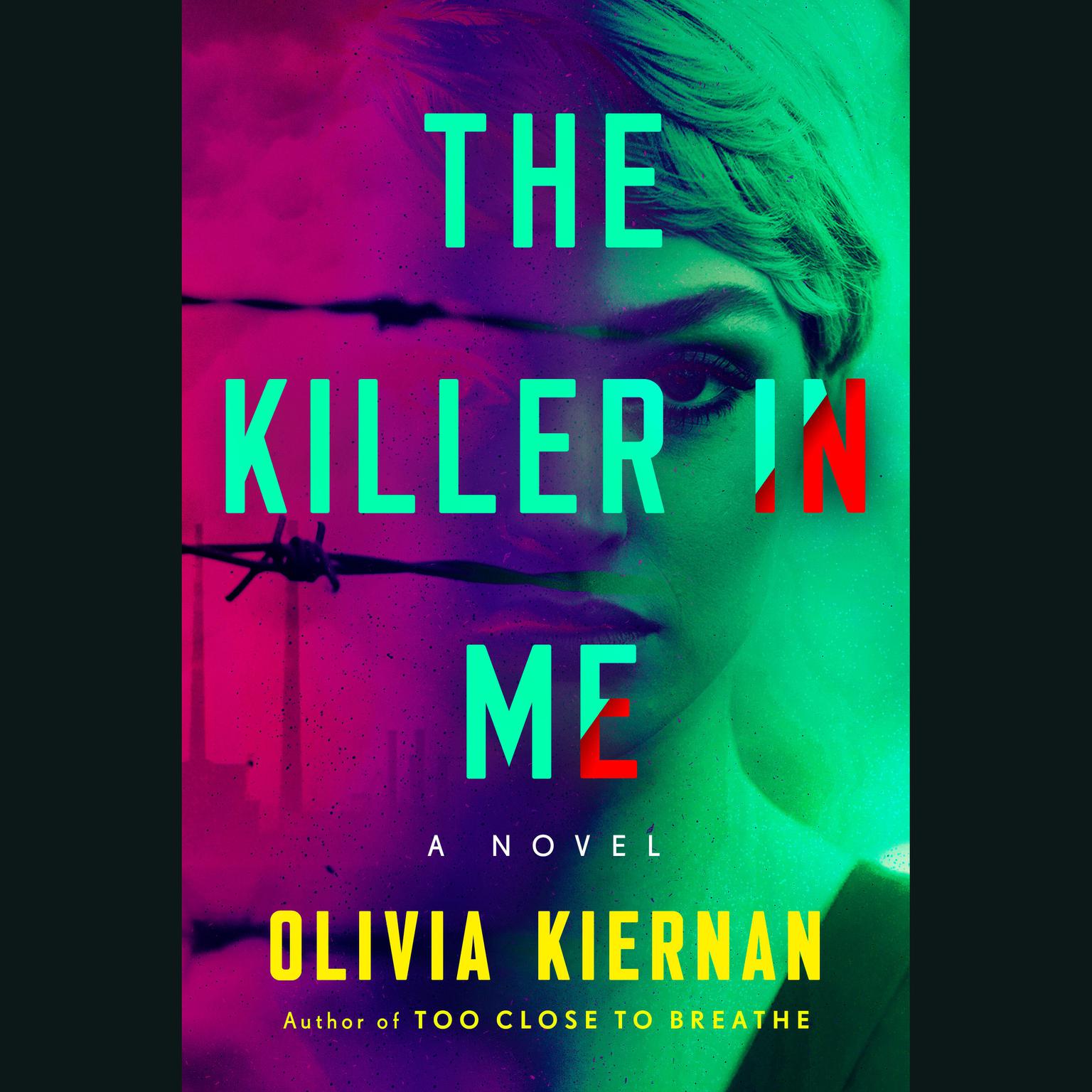 The Killer in Me: A Novel Audiobook, by Olivia Kiernan
