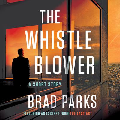 The Whistleblower: A Short Story Audiobook, by Brad Parks