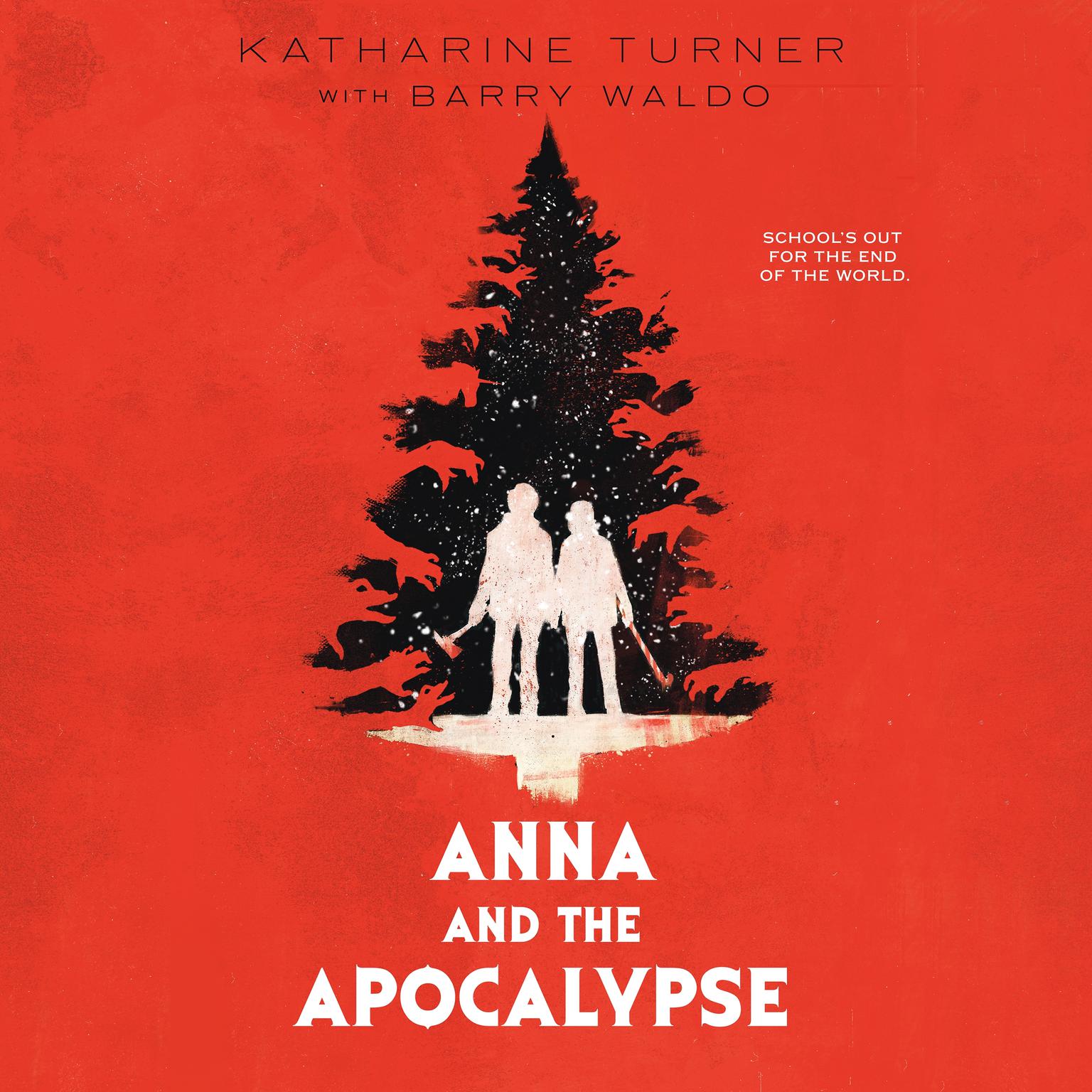 Anna and the Apocalypse Audiobook, by Katharine Turner